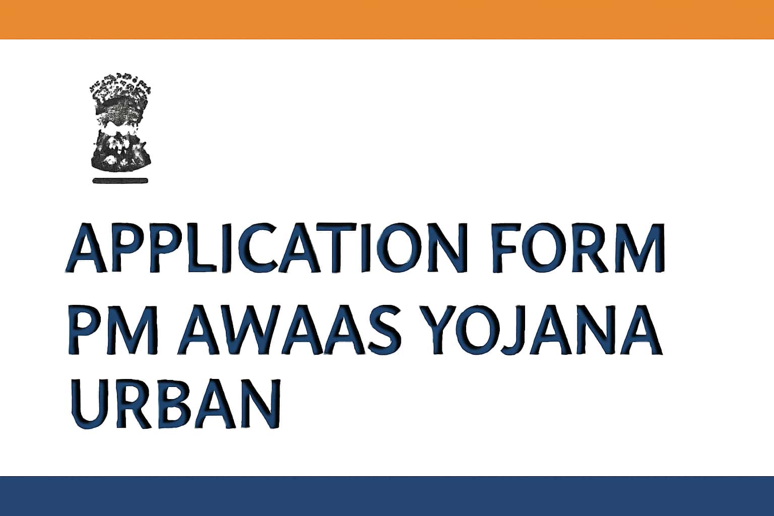 Application Form for PM Awas Yojana Urban