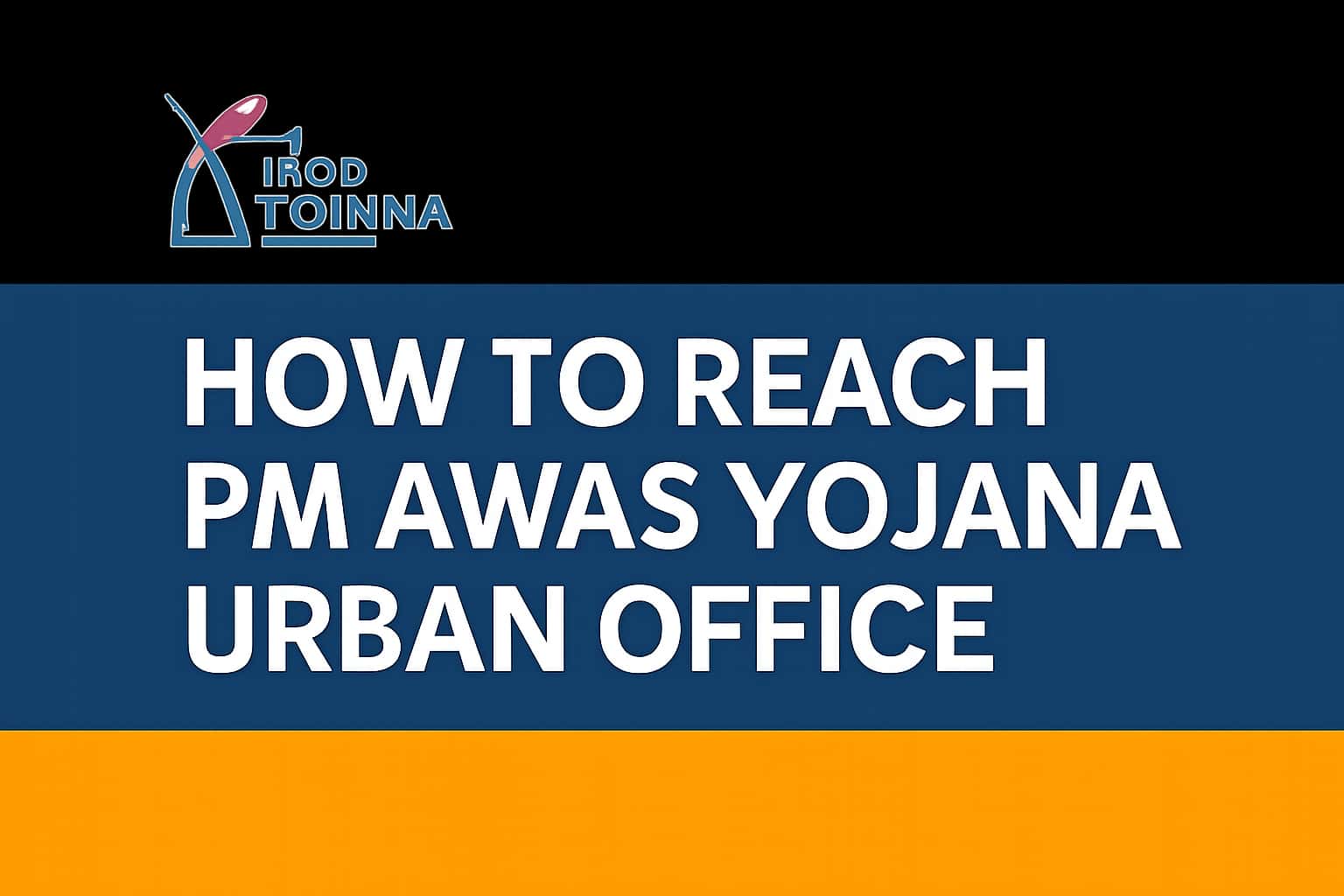 How to Reach PM Awas Yojana Urban Office