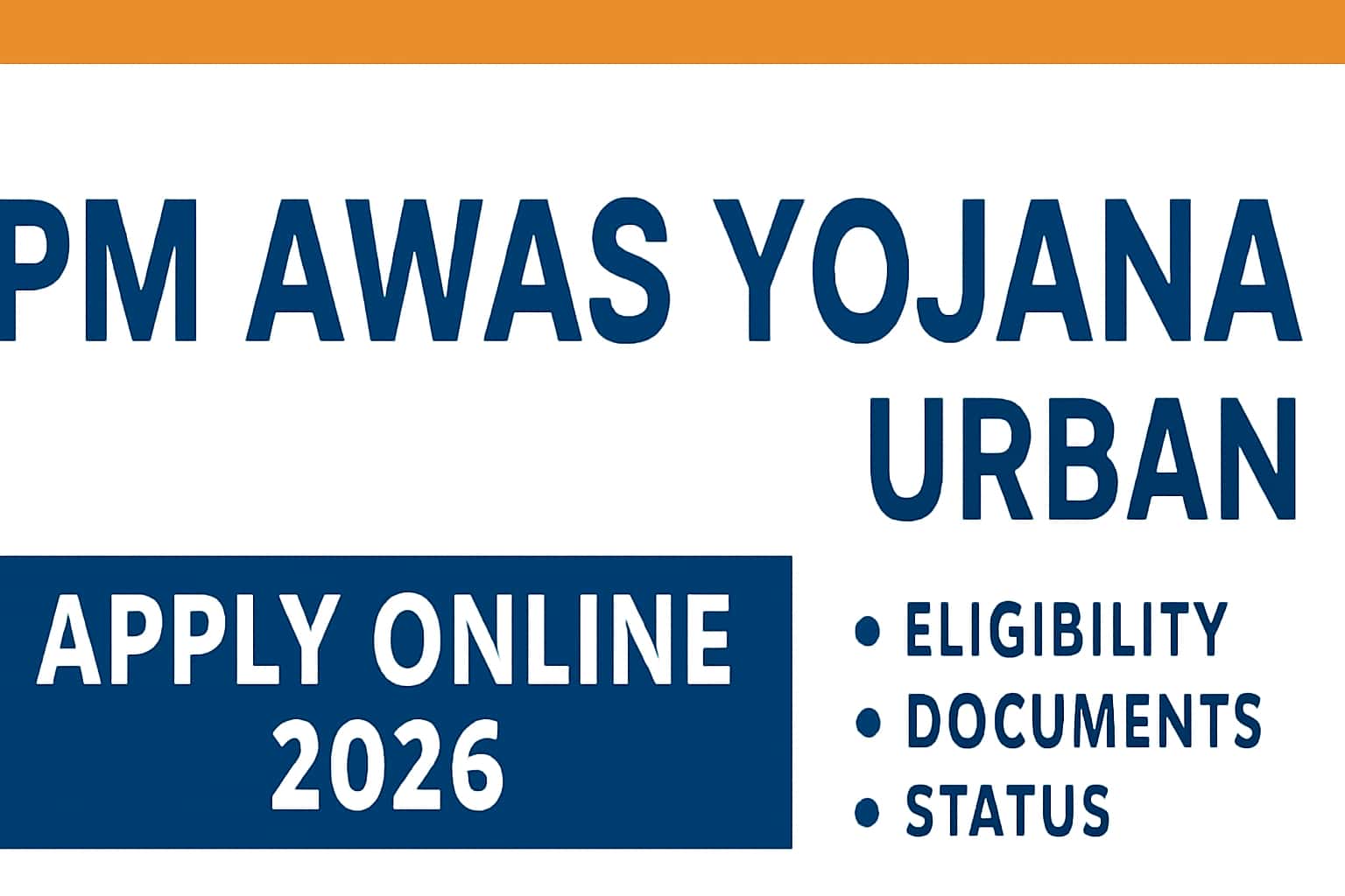 PM Awas Yojana Urban Apply Online 2026 | Eligibility, Documents, Status